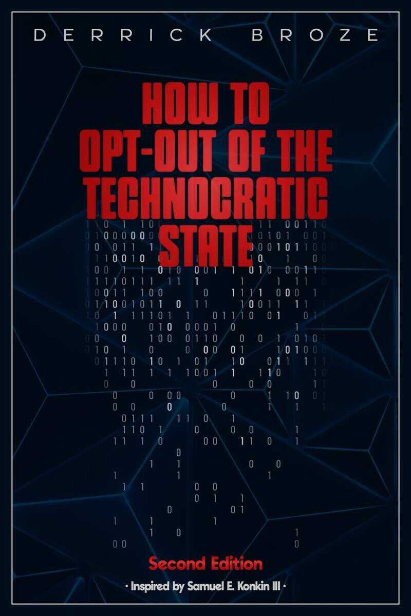 Book How To Opt Out Of The Technocratic State (2nd Edition) By Derrick Broze
