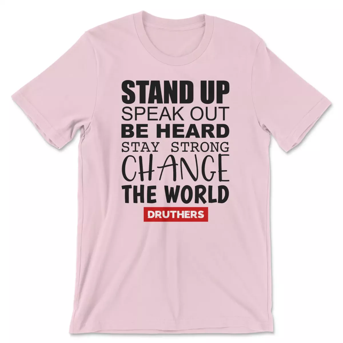 Druthers Shirt Stand Up Speak Out Pink