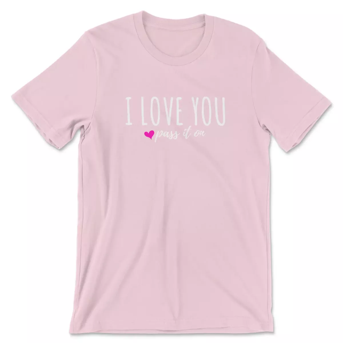 i-love-you-pass-it-on-shirt-pink I Love You Pass It On Shirt Pink