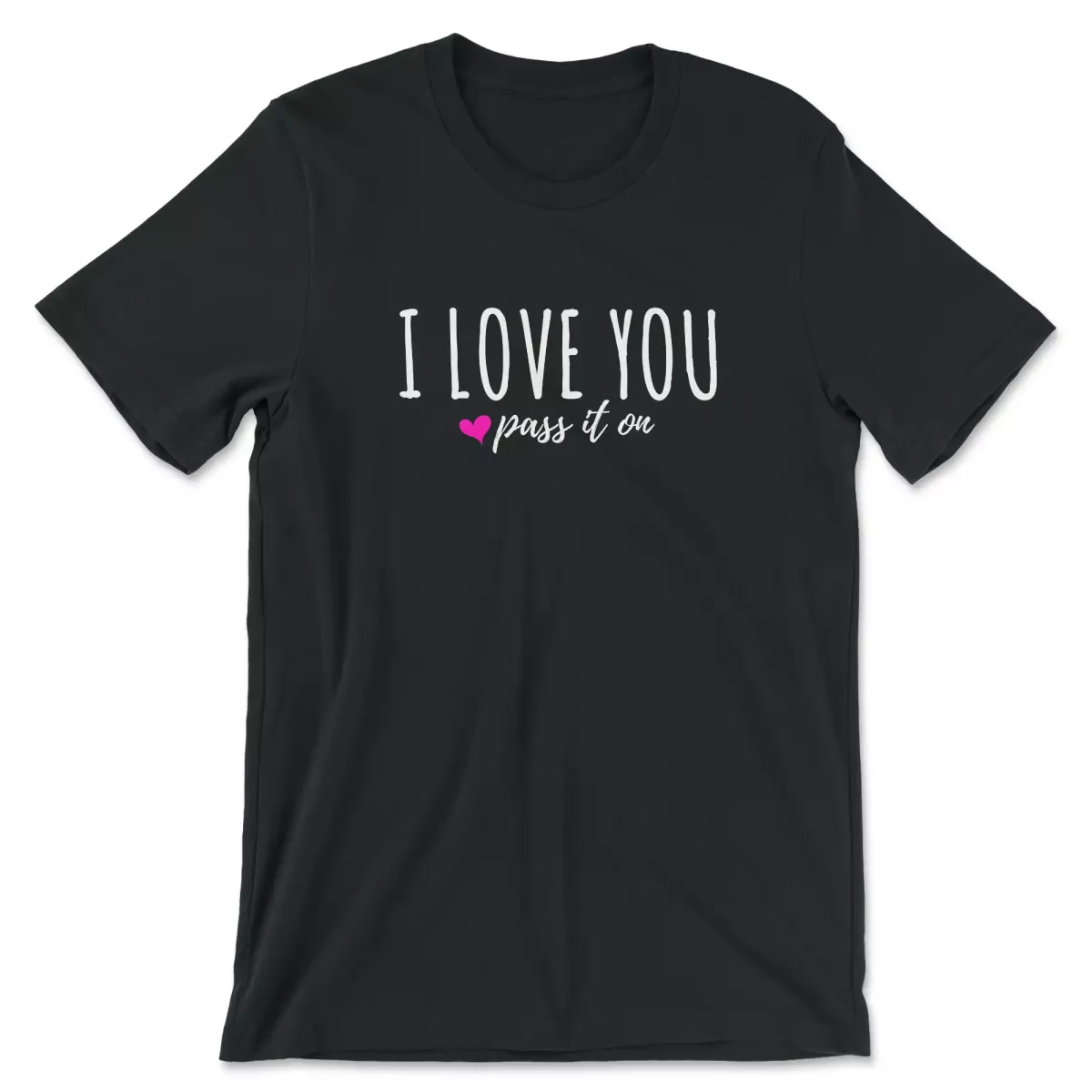 I Love You Pass It On Shirt Vintage Black